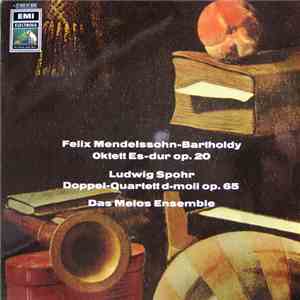 Felix Mendelssohn-Bartholdy / Ludwig Spohr - Das Melos Ensemble - Oktett Es-dur, Op. 20 / Doppel-Quartett D-moll, Op. 65 album flac