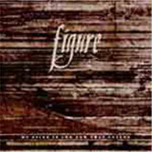 Figure - My Spine Is The Bow That Breaks album flac
