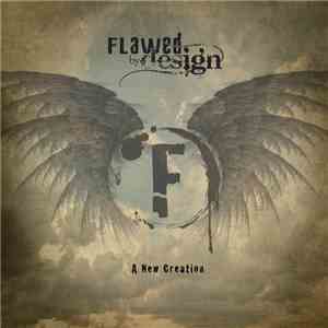 Flawed By Design - A New Creation album flac