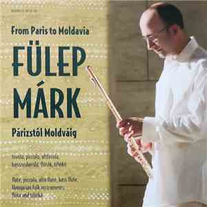 Fülep Márk - Párizstól Moldváig album flac