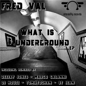 Fred Val - What Is Underground album flac