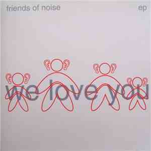 Friends Of Noise - We Love You EP album flac