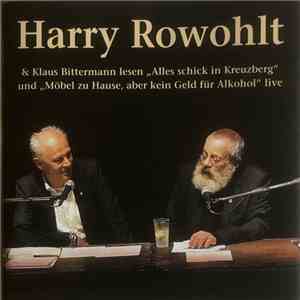 Harry Rowohlt & Klaus Bittermann - "Alles Schick In Kreuzberg" Und "Möbel Zu Hause, Aber Kein Geld Für Alkohol" Live album flac