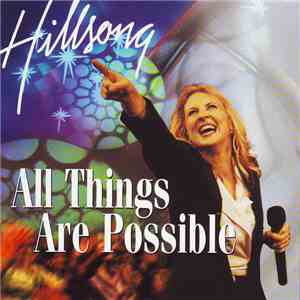 Hillsong - All Things Are Possible album flac