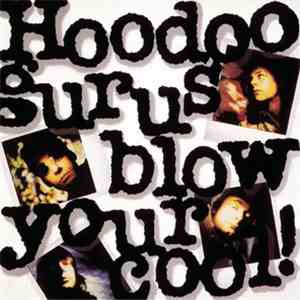 Hoodoo Gurus - Blow Your Cool! album flac