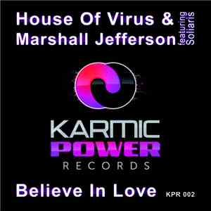 House Of Virus & Marshall Jefferson Feat. Soliaris - Believe In Love album flac