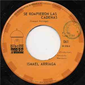 Ismael Arriaga - Se Rompieron Las Cadenas album flac