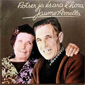 Jaume Arnella - Potser Ja És Ara L'Hora album flac