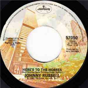 Johnny Russell  - Here's To The Horses / Take Me To Your Heart album flac