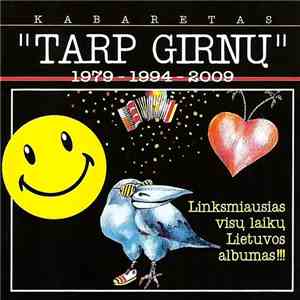 Kabaretas "Tarp Girnų" - Kabaretas "Tarp Girnų" 1979-1994-2009 album flac