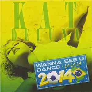 Kat DeLuna - Wanna See U Dance La La La 2014 album flac