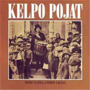 Kelpo Pojat - Taivas Vuotaa, Lätäköt Laulaa album flac