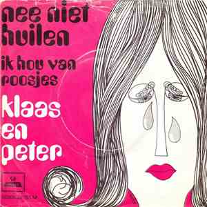 Klaas En Peter - Nee Niet Huilen / Ik Hou Van Roosjes album flac