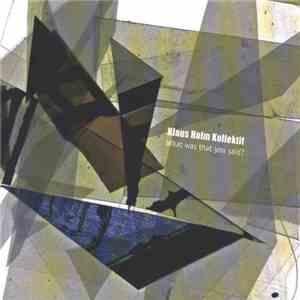 Klaus Holm Kollektif - What Was That You Said? album flac