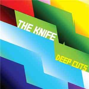 knife, The - deep cuts album flac
