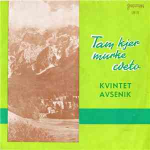 Kvintet Avsenik - Tam Kjer Murke Cveto album flac