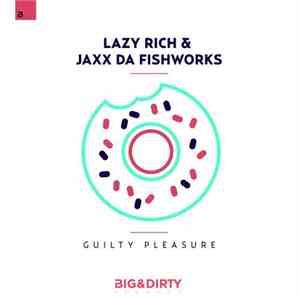 Lazy Rich & Jaxx Da Fishworks - Guilty Pleasure album flac