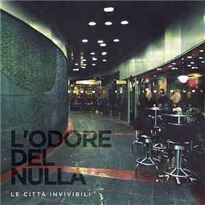 Le Città Invivibili - L'odore del nulla album flac