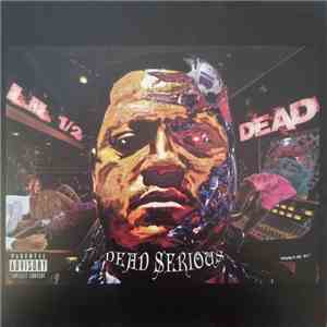 Lil 1/2 Dead - Dead Serious album flac