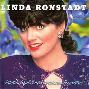 Linda Ronstadt - Jardin Azul/Las Canciones Favoritas album flac