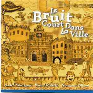 Lisa Ornstein, Normand Miron, André Marchand - Le Bruit Court Dans la Ville album flac