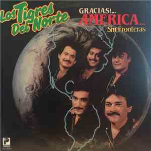 Los Tigres Del Norte - Gracias!... America... Sin Fronteras album flac