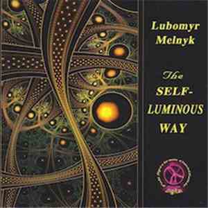 Lubomyr Melnyk - The Self-Luminous Way album flac