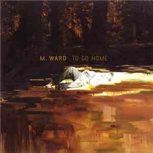 M. Ward - To Go Home album flac