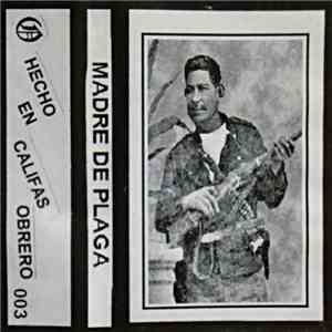 Madre De Plaga - El Quien No Se Detiene A Beber Agua album flac