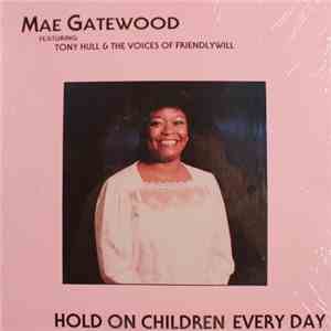 Mae Gatewood - Hold On Children Every Day album flac
