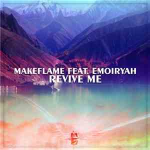 MakeFlame Feat. Emoiryah - Revive Me album flac