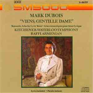 Mark Dubois, Kitchener-Waterloo Symphony, Raffi Armenian - "Viens, Gentille Dame" Romantic Arias For Lyric Tenor album flac