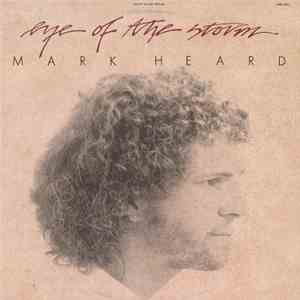 Mark Heard - Eye Of The Storm album flac