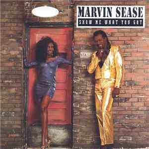 Marvin Sease - Show Me What You Got album flac