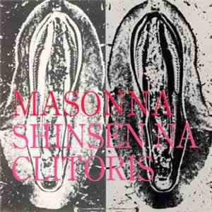 Masonna = マゾンナ - Shinsen Na Clitoris = 新鮮なクリトリス album flac