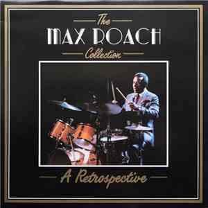 Max Roach - The Max Roach Collection - A Retrospective album flac