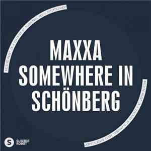 Maxxa - Somewhere In Schönberg album flac