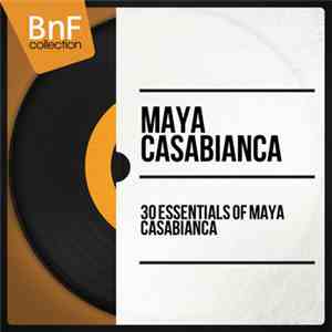 Maya Casabianca - 30 Essentials Of Maya Casabianca album flac