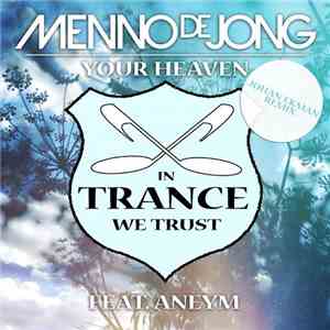 Menno de Jong Feat. Aneym - Your Heaven (Johan Ekman Remix) album flac