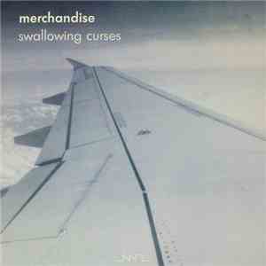 Merchandise - Swallowing Curses album flac
