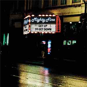 Mighty Fine - Get Up To Get Down album flac