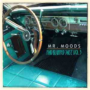 Mr. Moods - Mad Blunted Jazz Vol 3 album flac