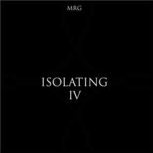 MRG  - Isolating IV album flac