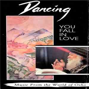 Music From The World Of Osho - Dancing You Fall In Love album flac
