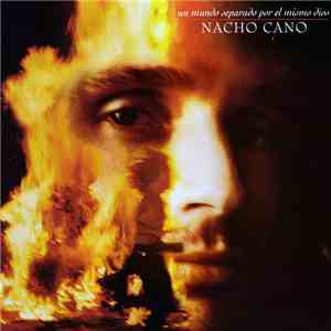 Nacho Cano - Un Mundo Separado Por El Mismo Dios album flac