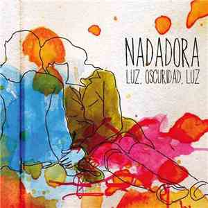 Nadadora - Luz, Oscuridad, Luz album flac