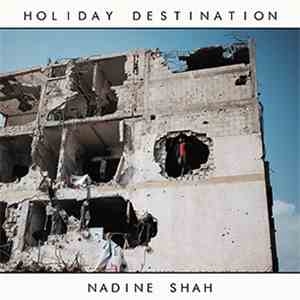 Nadine Shah - Holiday Destination album flac