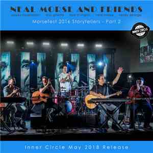 Neal Morse - Morsefest 2016 Storytellers (Pt. 2) - Inner Circle May 2018 album flac