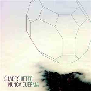 Nunca Duerma - Shapeshifter album flac
