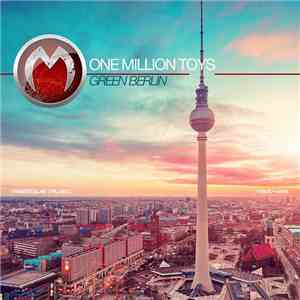 One Million Toys - Green Berlin album flac